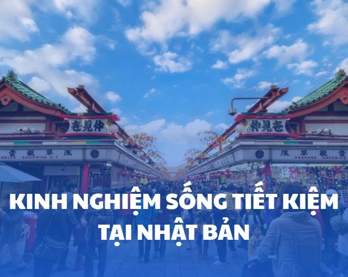 Kinh nghiệm sống tiết kiệm khi làm việc ở Nhật – Mẹo chi tiêu hợp lý cho lao động Việt