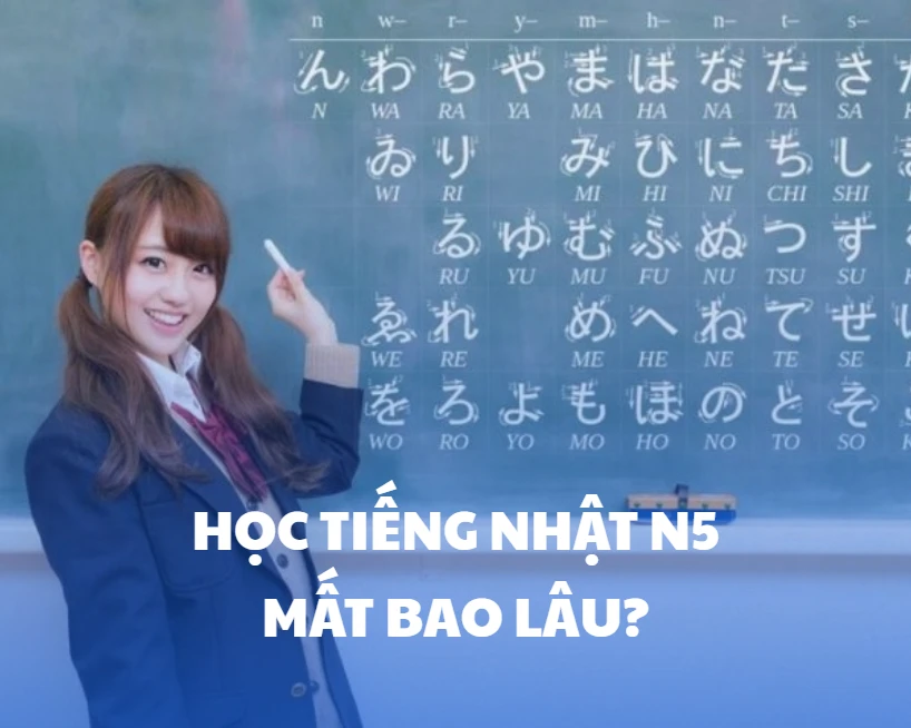 Học tiếng Nhật N5 mất bao lâu? Bí quyết học nhanh cho người bận rộn