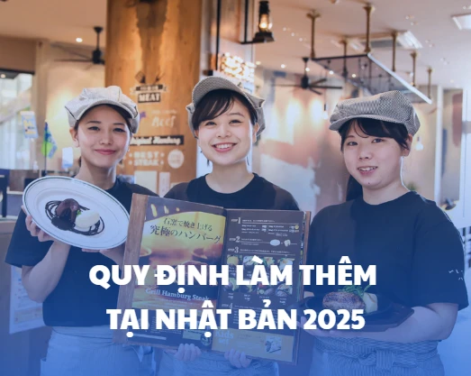 Lao động Việt tại Nhật có được làm thêm ngoài giờ không? Quy định mới nhất 2025