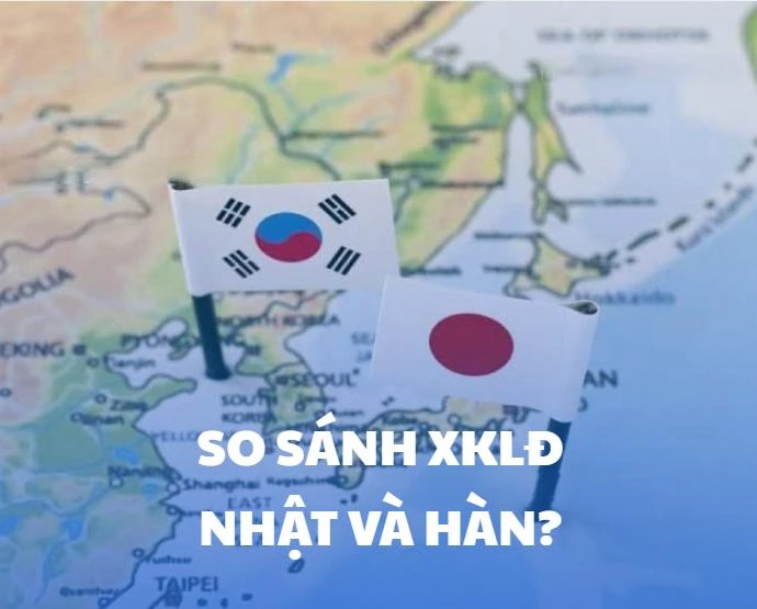 So sánh XKLĐ Nhật và Hàn – Nên chọn thị trường nào?